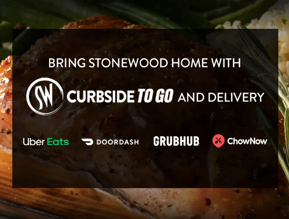 Order Online - Bring Stonewood Home With Curbside To Go and Delivery - Uber Eats, Doordash, Grubhub, Chownow